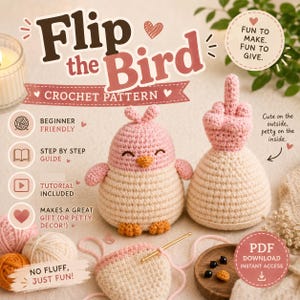 May include: A crochet pattern for a bird-shaped item with the text "Flip the Bird". The image shows two finished crochet birds, one with a raised middle finger. The pattern includes beginner-friendly instructions and a tutorial. The text also says "Fun to make, fun to give."