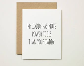 My Daddy Has More Power Tools Than Your Daddy A2 Note Card Greeting Card