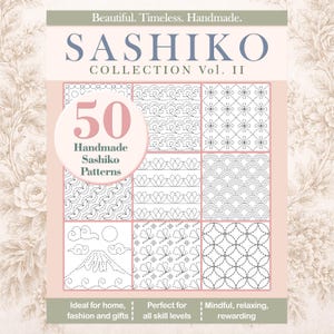 May include: A book cover featuring the title "Sashiko Collection Vol. II" with the text "50 Handmade Sashiko Patterns." The cover displays various black and white Sashiko patterns. The background is a soft pink with floral accents. The text "Beautiful. Timeless. Handmade." is at the top.