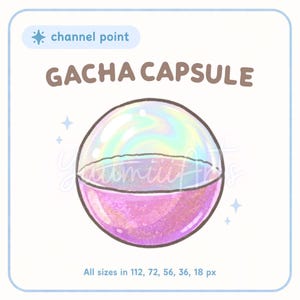 May include: Illustration of a Gacha Capsule. The top half is clear with iridescent swirls, the bottom half is pink with glitter. Text reads "channel point" and "GACHA CAPSULE". Sizes are listed in pixels.