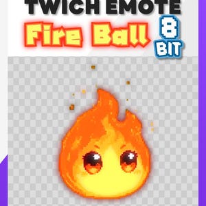 May include: A digital graphic of a fire ball with a smiling face. The text "TWITCH EMOTE Fire Ball 8 BIT" is at the top. The fire ball is orange and yellow with pixelated details.