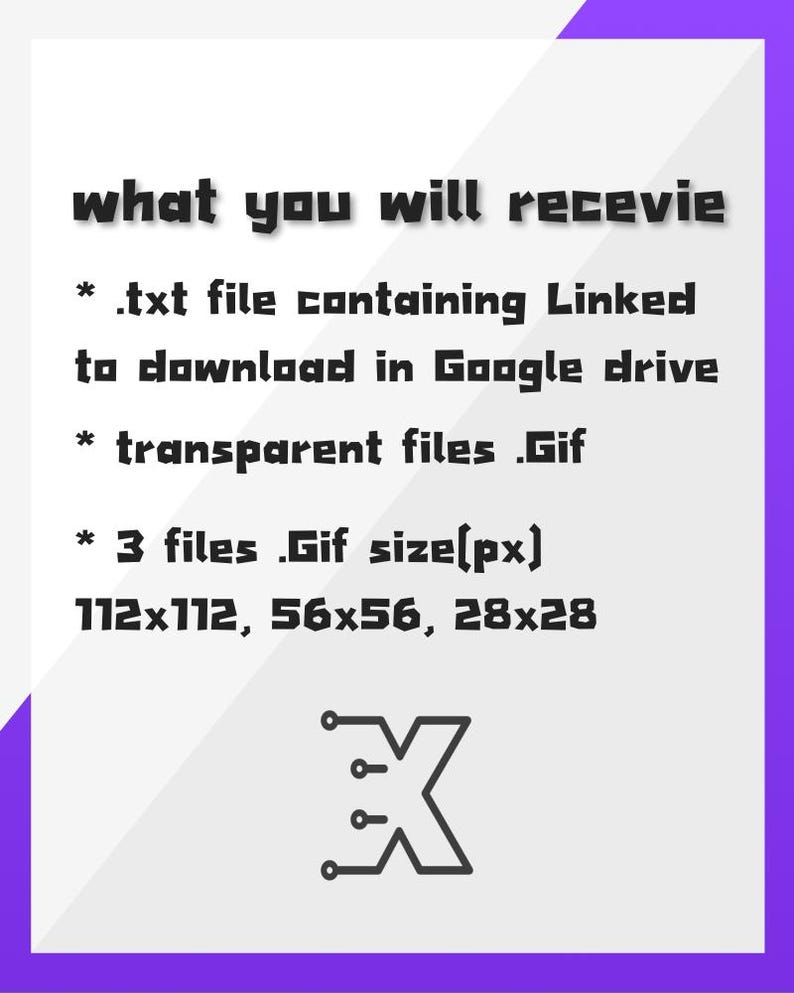 May include: A white background with the text "what you will receive" and bullet points listing a .txt file, transparent .Gif files, and three .Gif files with pixel sizes. A stylized "X" graphic is at the bottom.