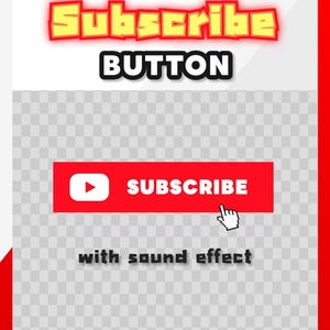 May include: A digital graphic with a red and white border. The image features the words "Subscribe Button" in yellow and black, and a red button with the word "Subscribe" and a play icon. The text "with sound effect" is also included.