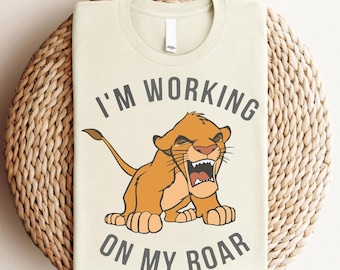 I'm Working On My Roar Simba DTF Transfer, Lion King Simba DTF, Disney The Lion King Ready To Press, Hakuna Matata DTF,Lion King Simba Shirt