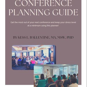 Puede incluir: Una guía de planificación de conferencias con el título "CONFERENCE PLANNING GUIDE" en letras blancas grandes. La guía incluye el texto "Get the most out of your next conference and keep your stress level at a minimum using this planner!" y "BY KESS L. BALLENTINE, MA, MSW, PHD."