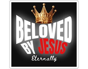 May include: A square sticker with a black background featuring a gold crown at the top. The text reads BELOVED BY JESUS in large white and red capital letters, with the word Eternally written in a white cursive script font underneath.