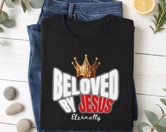 Beloved Jesus Loves you Shirt, Trending Christian Tee for Men Women, Faith Based apparel God Is Good Inspirational T-Shirt teen Baptism gift