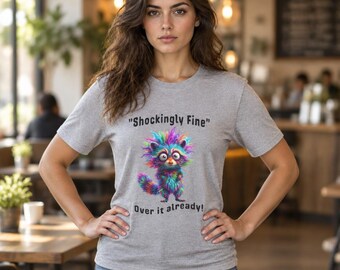 Shockingly Fine Colorful funny Raccoon shirt gifts for her, Meme animal t-shirt Quotes, Funny wildlife bestfriend gifts