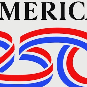 May include: The word "AMERICA" in black font is above a stylized "250" composed of intertwined red and blue ribbons, set against a light background. The design evokes a patriotic theme.
