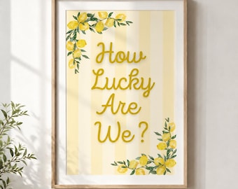 How Lucky Are We Lemon Kitchen Print | Citrus Wall Art | Yellow Lemon Poster | Farmhouse Kitchen Decor | Summer Fruit Printable