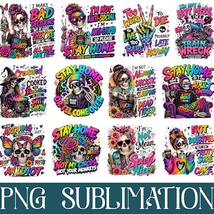 May include: A collection of colorful PNG sublimation designs featuring skull graphics with various phrases. The designs include phrases like "I make bad decisions," "Stay Home," and "I'm not anti-social." The designs are vibrant and feature floral and butterfly accents.