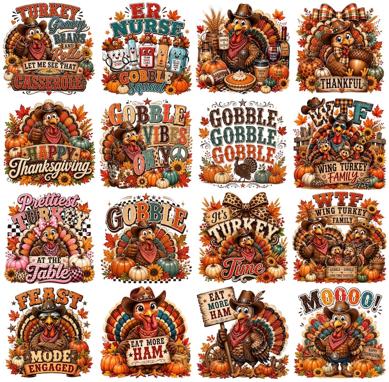 May include: A collection of sixteen Thanksgiving-themed graphic designs featuring turkeys wearing cowboy hats, autumn leaves, pumpkins, and sunflowers. The illustrations include various text phrases like Turkey Gravy Beans and Rolls, Gobble Squad, Thankful, Happy Thanksgiving, Gobble Vibes Only, Gobble Gobble, Wing Turkey Family, Prettiest Turkey At The Table, It's Turkey Time, Feast Mode Engaged, Eat More Ham, and Moooo.