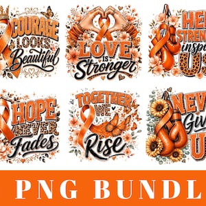 Leukemia Awareness PNG Bundle, Orange Ribbon Cancer Support PNG, Hope Courage Love Quote Sublimation, Survivor Shirt Design Digital Download