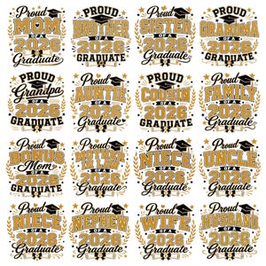 May include: A selection of gold and black graduation designs. Each design includes the text "Proud of a 2026 Graduate" with variations for Mom, Brother, Sister, Grandma, Grandpa, Auntie, Cousin, Family, Bonus Mom, Mother in Law, Niece, Uncle, Nephew, Wife, and Husband.