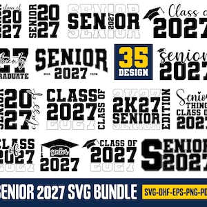 May include: A collection of black and white graphics with the text "Senior 2027" in various fonts and styles. Some designs include graduation caps. The phrase "Class of 2027" is also present. The bottom banner reads "Senior 2027 SVG Bundle".