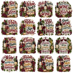 Pode incluir: Uma coleção de dezasseis designs gráficos com garrafas de vinho, copos, uvas e rolhas com várias frases, incluindo Sip Slowly, Wine Not, Better Together, Pour Yourself Some Happiness e Friends Wine Laughter Make Memories.