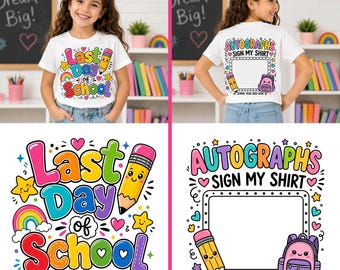 Last Day of School PNG, Autograph Shirt Design 2026, Kids Sign My Shirt, End of School PNG, Instant Download