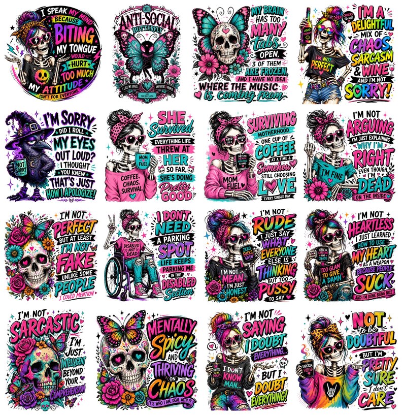 May include: A collection of colorful stickers featuring skeleton characters with various quotes and phrases. Designs include skulls with floral accents, butterflies, and humorous statements like "I'm not perfect" and "I speak my mind."