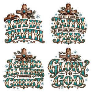 May include: Four graphic designs featuring wooden crosses with snow, pine branches, and turquoise-coloured text. Phrases include Live by Faith, Let Your Faith Be Bigger Than Your Fear, I Can Do All Things Through Christ, and Glory to God with snowflakes.