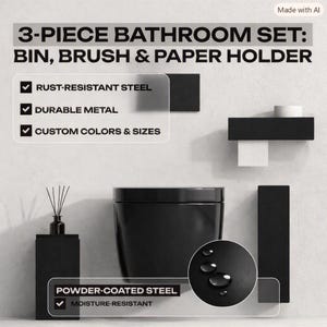 May include: A 3-piece bathroom set featuring a black bin, a toilet brush holder, and a paper holder. The text reads 3-PIECE BATHROOM SET: BIN, BRUSH & PAPER HOLDER, RUST-RESISTANT STEEL, DURABLE METAL, CUSTOM COLORS & SIZES, POWDER-COATED STEEL, MOISTURE-RESISTANT.