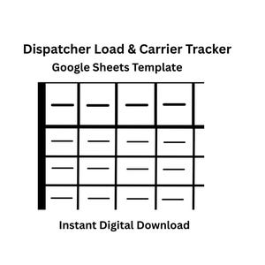 May include: A black and white graphic of a spreadsheet template. The text at the top reads "Dispatcher Load & Carrier Tracker Google Sheets Template." The bottom text says "Instant Digital Download."