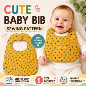 May include: A sewing pattern for a baby bib featuring text that reads CUTE BABY BIB SEWING PATTERN, EASY BEGINNER FRIENDLY, 1 SIZE INCLUDED, and STEP-BY-STEP INSTRUCTIONS. The bib is mustard yellow with a multi-colored polka dot pattern.