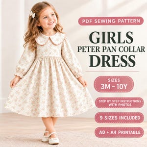 May include: A PDF sewing pattern for a dress with a Peter Pan collar, long sleeves with gathered cuffs, and a floral print. The text reads: PDF SEWING PATTERN, GIRLS PETER PAN COLLAR DRESS, SIZES 3M-10Y, STEP BY STEP INSTRUCTIONS WITH PHOTOS, 9 SIZES INCLUDED, A0 + A4 PRINTABLE.