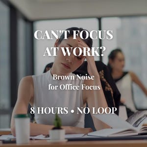 Brown Noise for Office Focus – Block Office Noise, Improve Concentration at Work, Deep Brown Sound, No Music, No Loop