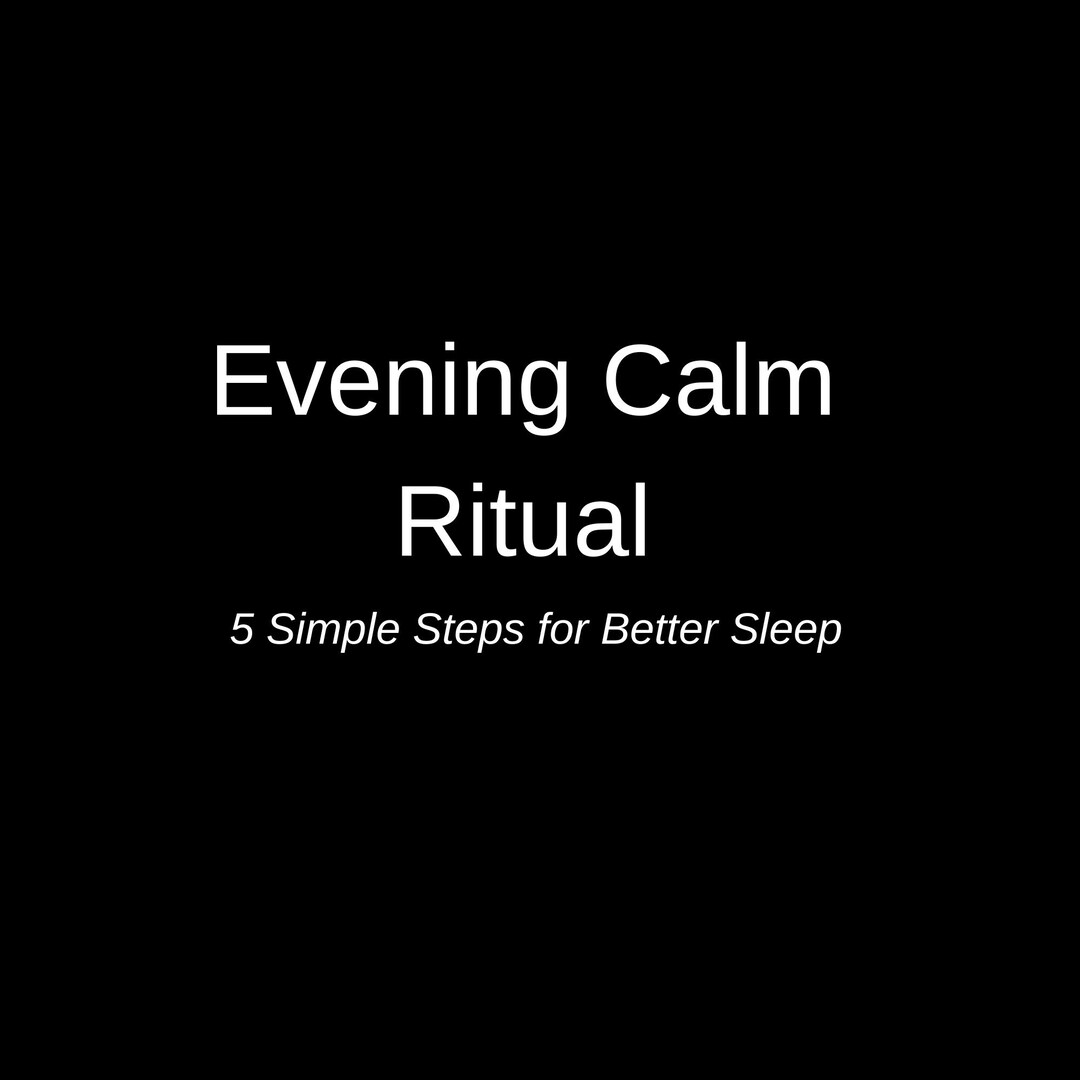 Night Calm Ritual Evening Calm Ritual – 5 Simple Steps Before Sleep | Quiet Mind Routine ...