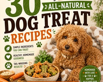 30 recetas de premios para perros totalmente naturales / Galletas caseras saludables para cachorros (Descarga digital)