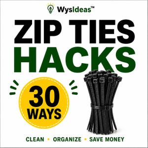 May include: Black zip ties bundled together, with the text "ZIP TIES HACKS" in black and green. A yellow circle with the number "30 WAYS" is also present, along with the words "CLEAN, ORGANIZE, SAVE MONEY."