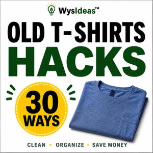 Op de afbeelding: Een gevouwen blauw t-shirt met een zak. De afbeelding toont de tekst "OLD T-SHIRTS HACKS" en "30 WAYS" in een gele cirkel. De tekst onderaan luidt "CLEAN • ORGANIZE • SAVE MONEY".