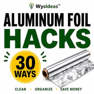 Może przedstawiać: Obraz promujący triki z folią aluminiową. Tekst brzmi "ALUMINUM FOIL HACKS" dużymi czarnymi i zielonymi literami. Pokazano rolkę folii aluminiowej. Obraz zawiera również tekst "30 WAYS" w żółtym okręgu, ze słowami "CLEAN", "ORGANIZE" i "SAVE MONEY" poniżej.