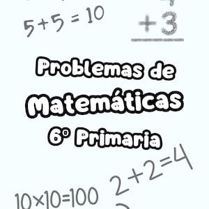 Könnte beinhalten: Weißer Hintergrund mit handgeschriebenen Matheaufgaben und Gleichungen. Der Text "Problemas de Matemáticas 6º Primaria" wird in fetten, umrandeten Buchstaben angezeigt. Einfache Additions-, Subtraktions- und Multiplikationsaufgaben werden gezeigt.