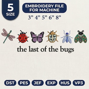 Puede incluir: Un archivo de bordado a máquina con seis diseños de insectos: libélula, mariquita, mariposa, escarabajo, mosca y polilla. El texto dice "5 SIZE", "EMBROIDERY FILE FOR MACHINE", "3" 4" 5" 6" 8"" y "the last of the bugs" con los formatos.