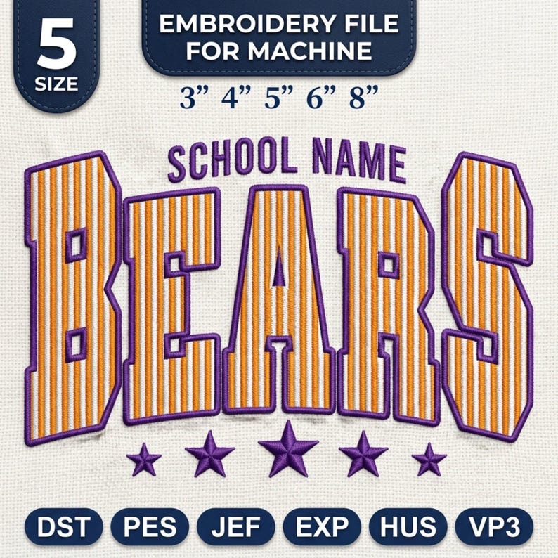 May include: An embroidery file for machine featuring the text SCHOOL NAME BEARS in orange and white vertical stripes with purple outlines. Five purple stars are positioned below the text. The file includes 5 sizes: 3, 4, 5, 6, and 8 inches.