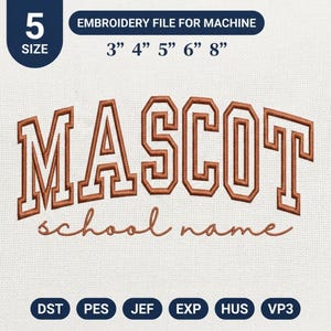 May include: An embroidery file for machine featuring the word MASCOT in a large, brown, block-style collegiate font with the words school name underneath in a brown cursive script. Includes 5 sizes: 3, 4, 5, 6, and 8 inches, with file formats DST, PES, JEF, EXP, HUS, and VP3.