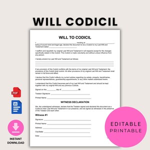 May include: A white document titled "WILL CODICIL" with fillable fields for a will to codicil. Includes a pink circle with "EDITABLE PRINTABLE" and icons for PDF, Word, and instant download.