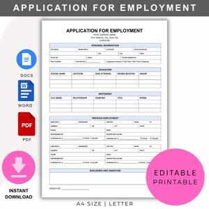 May include: A printable application for employment form with fields for personal information, education, references, and previous employment. The document includes the text "Application for Employment" and is labeled as editable and printable. Icons for DOCS, WORD, PDF, and instant download are also present.