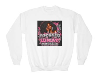 Focused On What Matters Youth Sweatshirt | Black Girl Graphic, Pink Floral