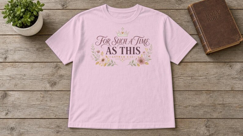 For Such a Time as This Shirt, Esther 4:14 Christian Women's Tee, Floral Bible Verse Shirt, Faith Gift for Her, Christian Mom Gift image 2