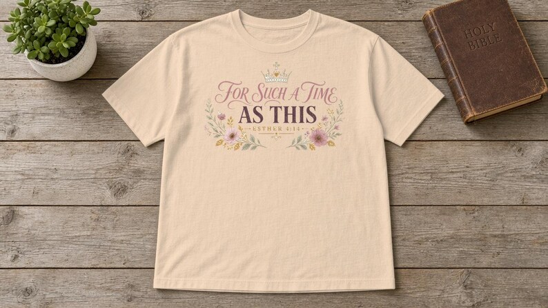 For Such a Time as This Shirt, Esther 4:14 Christian Women's Tee, Floral Bible Verse Shirt, Faith Gift for Her, Christian Mom Gift image 1
