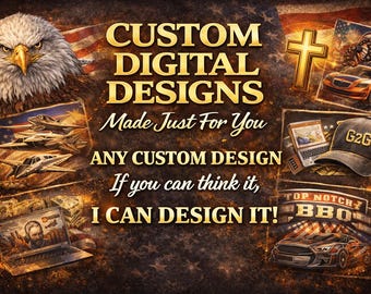 May include: An artistic digital design featuring an American bald eagle, an American flag, and various custom design examples. Text reads "CUSTOM DIGITAL DESIGNS Made Just For You. Any custom design, if you can think it, I can design it!"