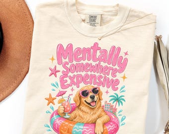 Comfort Colors Golden Retriever Beach Shirt Gift, Mentally Somewhere Expensive Tee