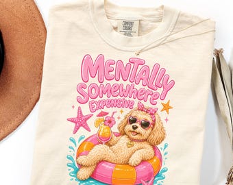 Comfort Colors Cockapoo Beach Shirt Gift, Mentally Somewhere Expensive Dog Tee