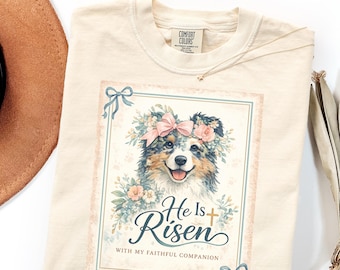 Comfort Colors Easter Shirt He Is Risen Dog Mom Gift Sweatshirt