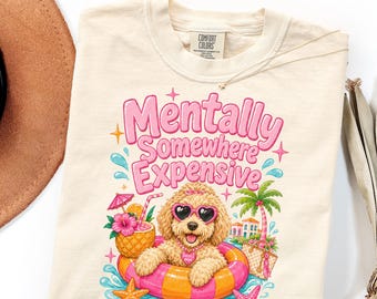 Comfort Colors Goldendoodle Beach Shirt Gift, Mentally Somewhere Expensive Summer Tee