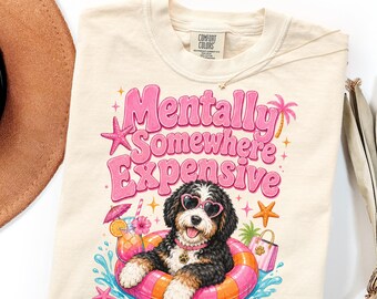 Comfort Colors Funny Beach Dog Shirt Gift, Mentally Somewhere Expensive Sweatshirt