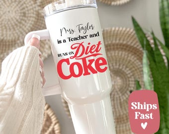 Personalized Teacher Tumbler: Runs on Diet Coke, Custom Name Cup