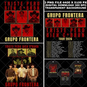 May include: Digital download featuring Grupo Frontera's "Triste Pero Bien Cabron" design. The image includes tour dates for 2026, and a variety of t-shirt designs. The text is in red and gold on a black background.